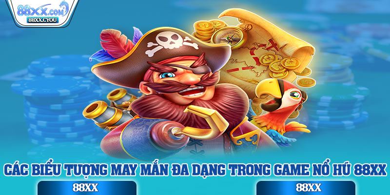 Các biểu tượng may mắn đa dạng trong game nổ hũ 88XX
