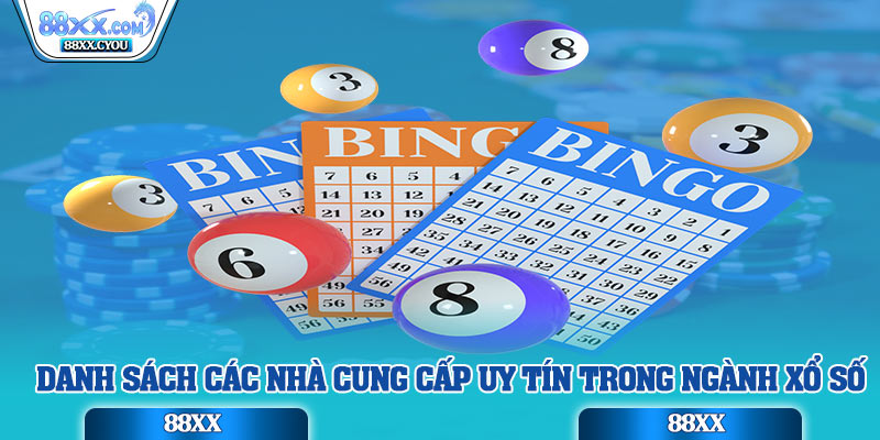 Danh sách các nhà cung cấp uy tín trong ngành xổ số