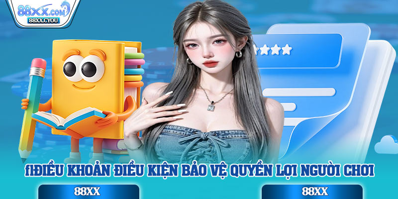 Điều khoản điều kiện bảo vệ quyền lợi người chơi