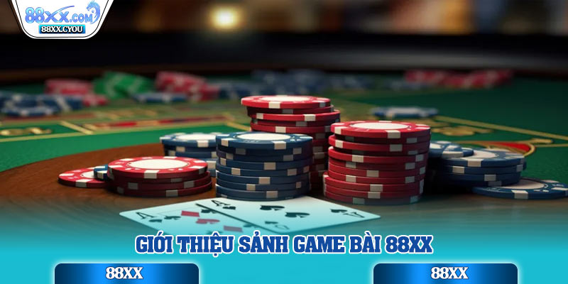 Giới thiệu sảnh game bài 88XX