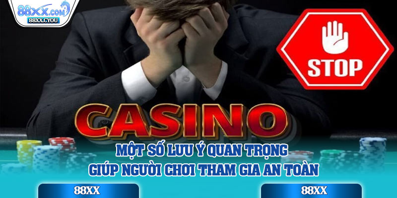 Một số lưu ý quan trọng giúp người chơi tham gia an toàn