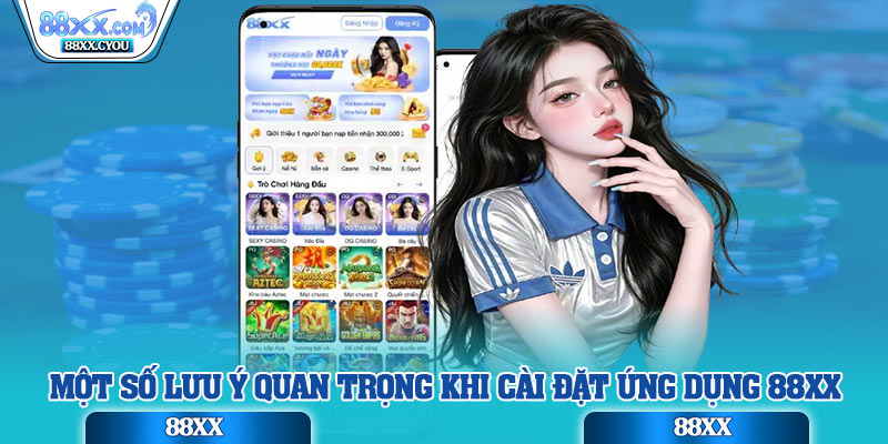 Một số lưu ý quan trọng khi cài đặt ứng dụng 88xx