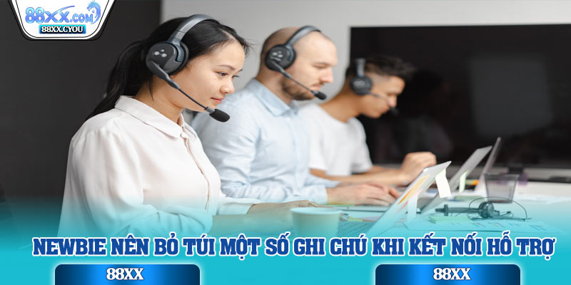 Newbie nên bỏ túi một số ghi chú khi kết nối hỗ trợ
