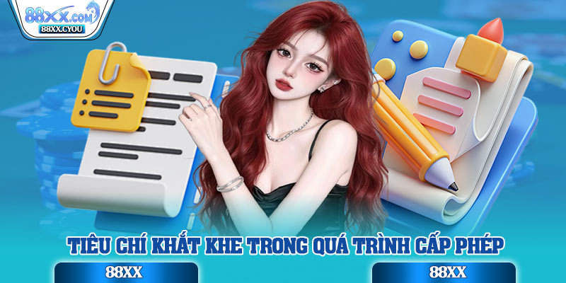 Tiêu chí khắt khe trong quá trình cấp phép