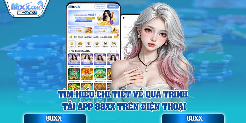 Tìm hiểu chi tiết về quá trình tải app 88XX  trên điện thoại