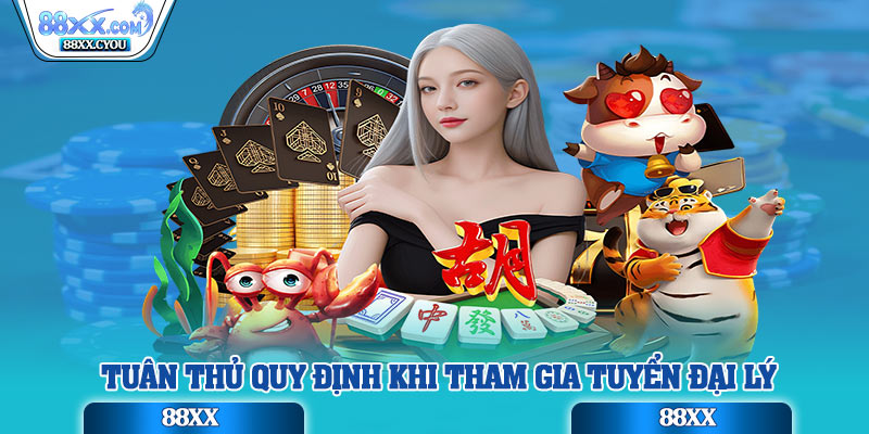 Tuân thủ quy định khi tham gia tuyển đại lý