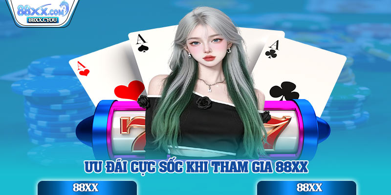 Ưu đãi cực sốc khi tham gia 88XX