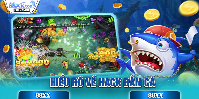 Hiểu rõ về hack bắn cá