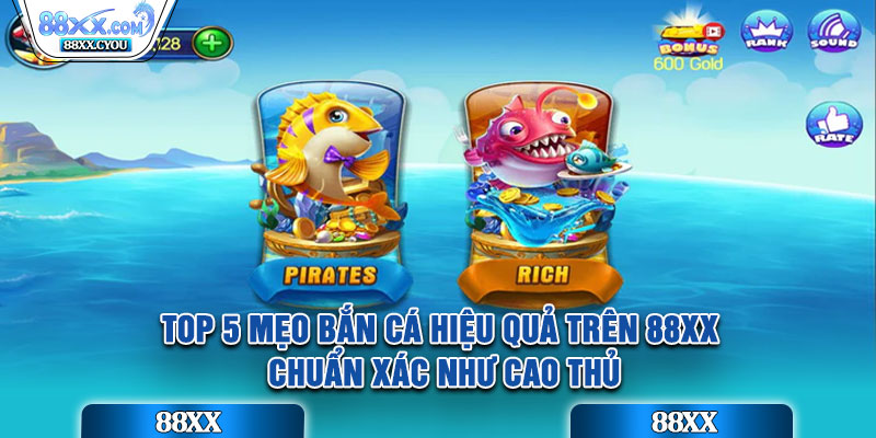 Top 5 mẹo bắn cá hiệu quả trên 88XX, chuẩn xác như cao thủ