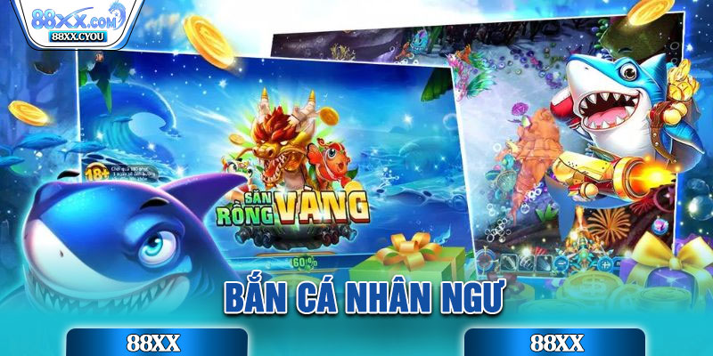 Bắn Cá Nhân Ngư